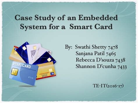 case study embedded system smart card ppt|& its Case study for the Smart Card .